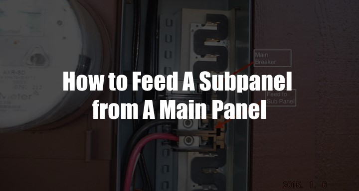 How to Feed A Subpanel from A Main Panel [Step-by-Step Guide]